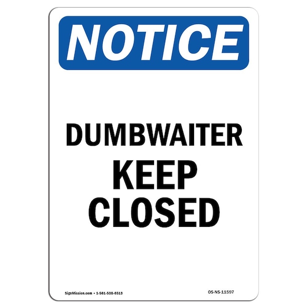 Safety Sign, OSHA Notice, 5" Height, Dumbwaiter Keep Closed Sign, Portrait, 10PK
